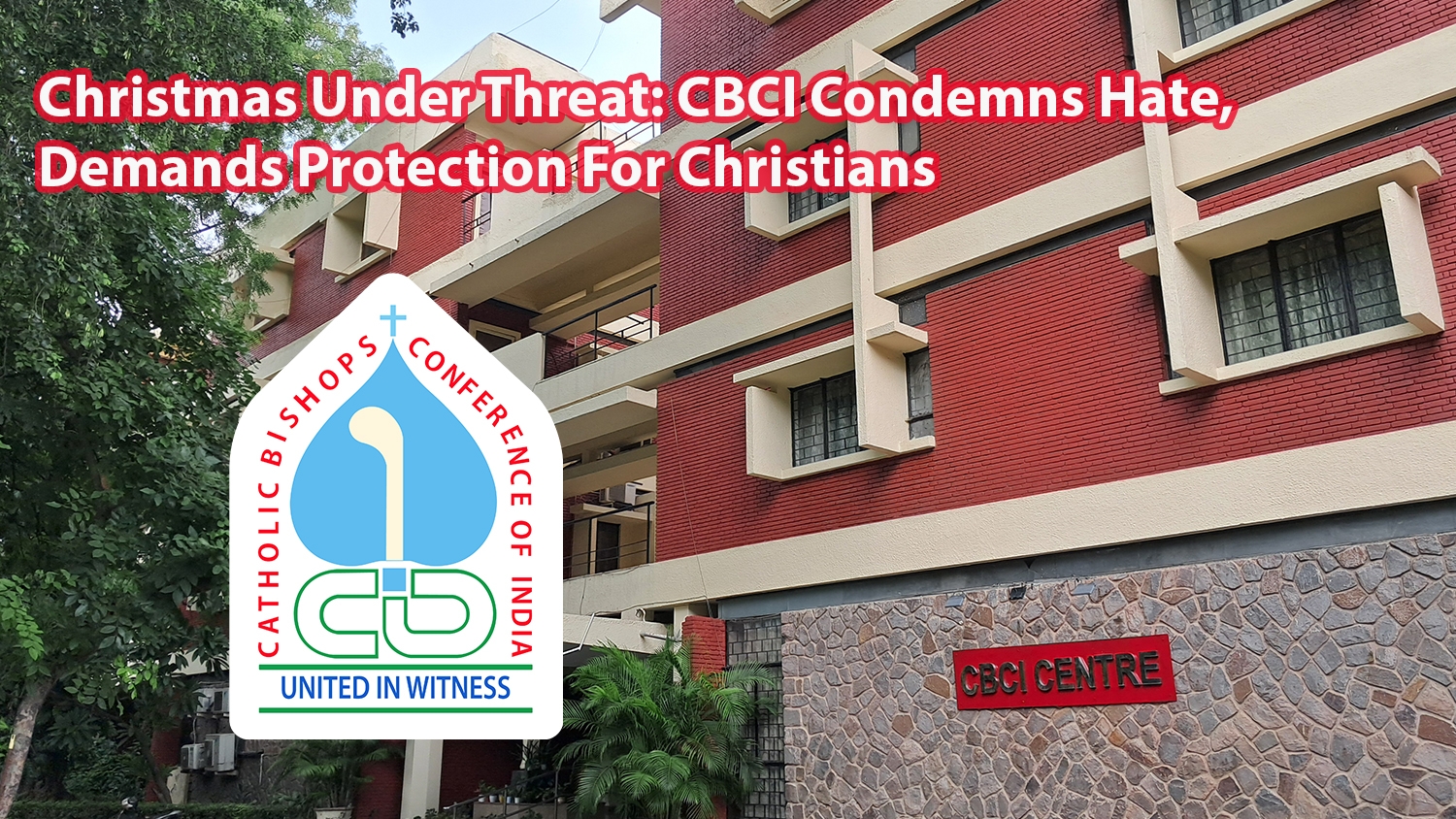 Christmas Under Threat: CBCI Condemns Hate, Demands Protection For Christians