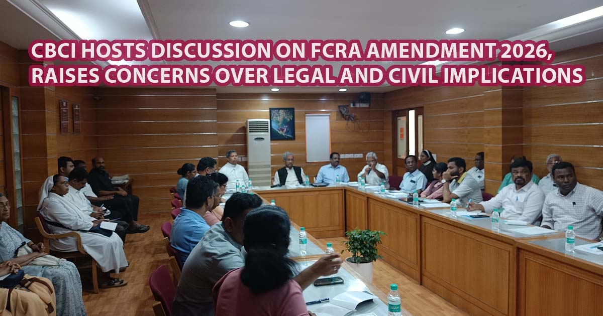 CBCI Hosts Discussion on FCRA Amendment 2026, Raises Concerns Over Legal and Civil Implications