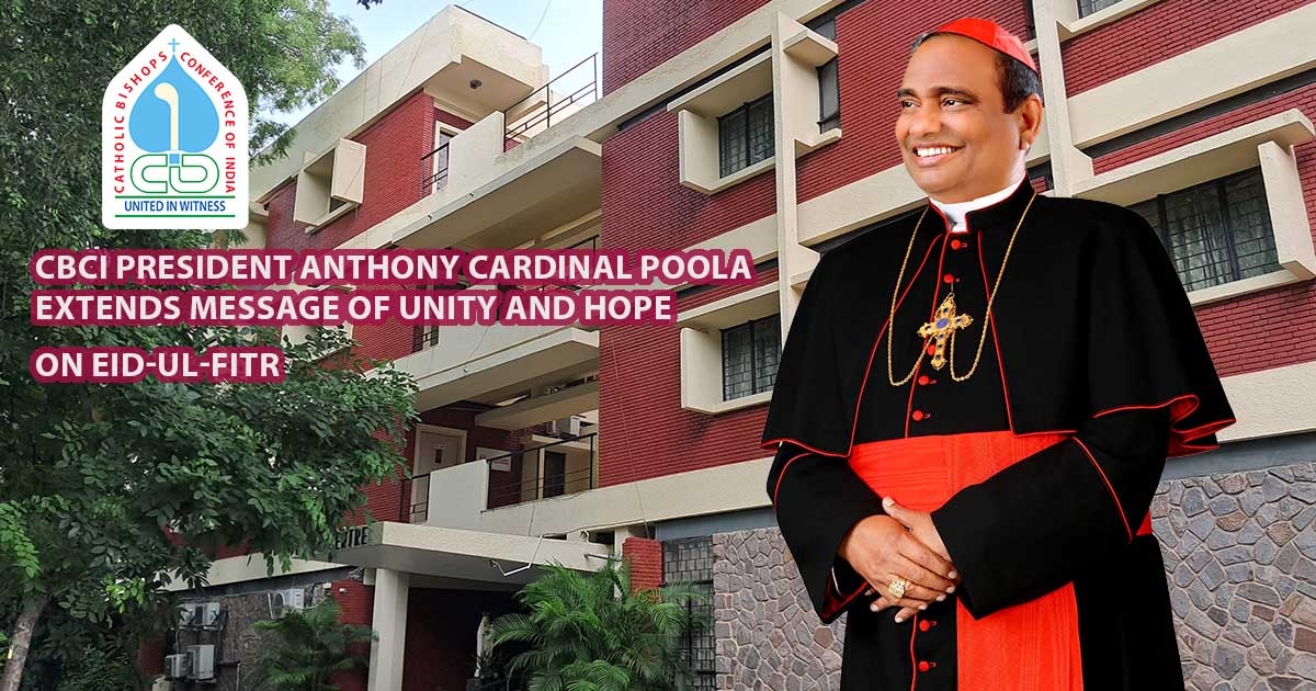 CBCI President Anthony Cardinal Poola Extends Message of Unity and Hope on Eid-ul-Fitr