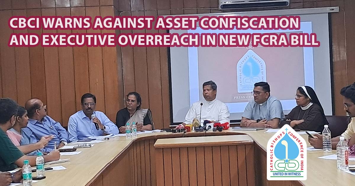 CBCI Warns Against Asset Confiscation and Executive Overreach in New FCRA Bill